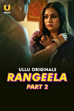 Rangeela – Part 2 (2026) UllU Original